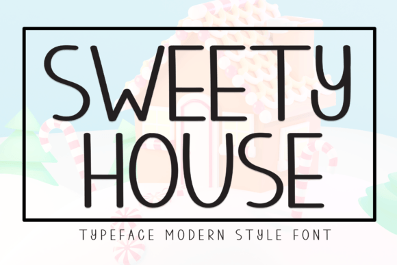 Sweety House: A Font That Speaks Volumes in Digital Design